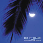 『BEST OF THE EARTH～地球の“声”』
